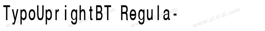 TypoUprightBT Regula字体转换 TypoUprightBT Regula字体转换